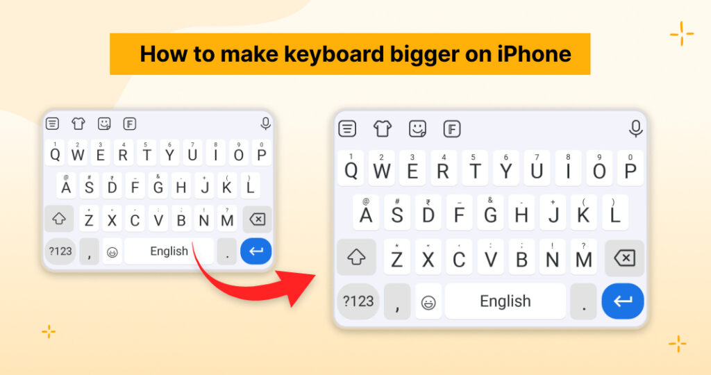 How to Make Keyboard Bigger on iPhone: Ultimate Guide